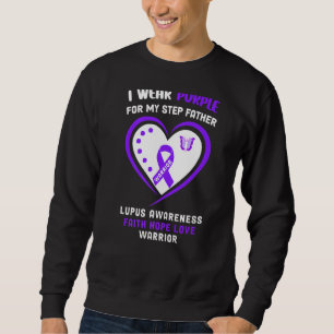 I Wear Purple For My Step Father Lupus Awareness Sweatshirt