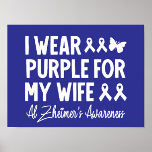 I Wear Purple For My Wife Alzheimer's Awareness Poster