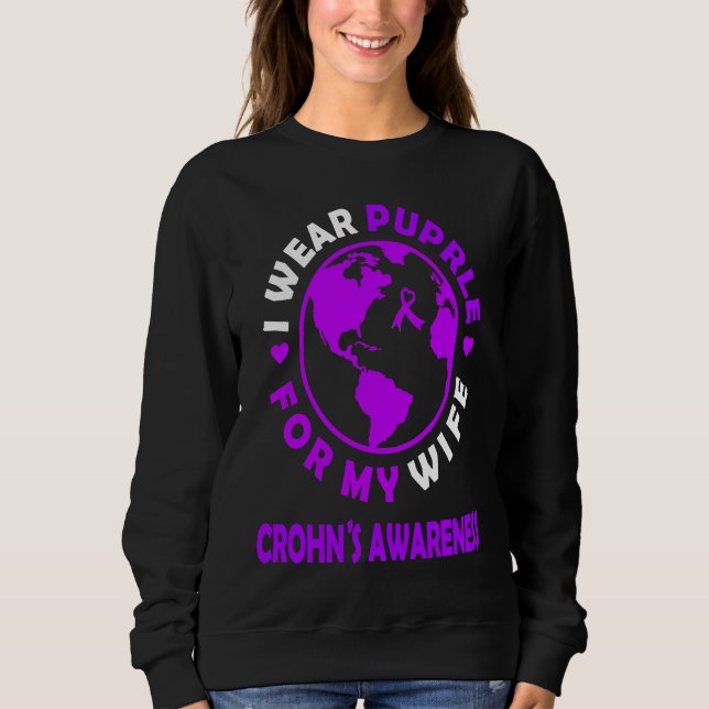 I wear PURPLE for my WIFE CROHN'S Awareness Sweatshirt (Front)