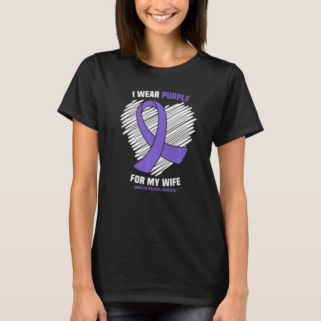 I Wear Purple For My Wife Domestic Violence Awaren T-Shirt (Front)