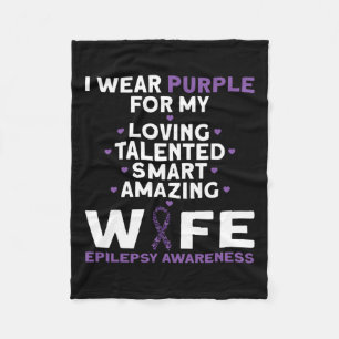 I Wear Purple For My Wife Epilepsy Awareness Fleece Blanket