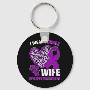 I Wear Purple For My Wife Epilepsy Awareness Leopa Key Ring