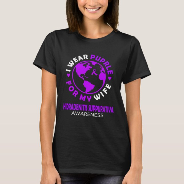 I wear PURPLE for my WIFE HIDRADENITIS SUPPURATIVA T-Shirt (Front)