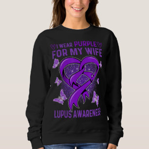I Wear Purple For My Wife Lupus Awareness Month Ri Sweatshirt