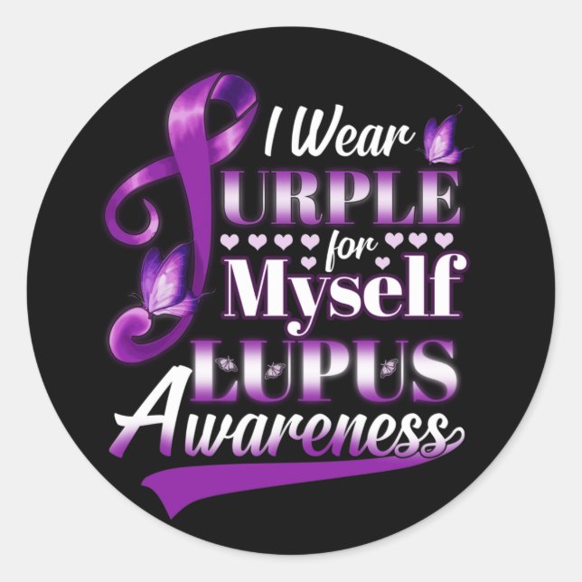 I Wear Purple For Myself Lupus Awareness Classic Round Sticker (Front)