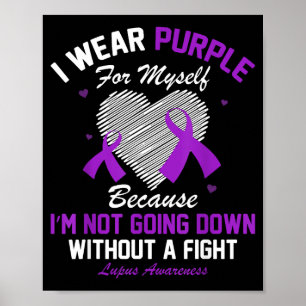 I Wear Purple For Myself Lupus Awareness Heart Pur Poster