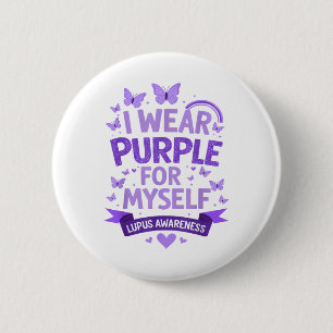 I Wear Purple For Myself Support Lupus Awareness D 6 Cm Round Badge