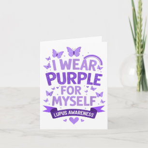 I Wear Purple For Myself Support Lupus Awareness D Card