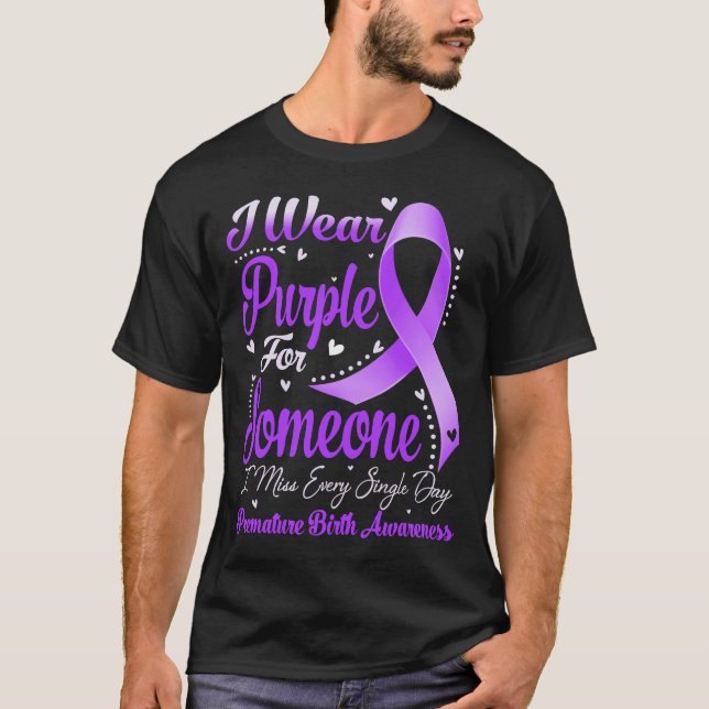 I Wear Purple For PREMATURE BIRTH Awareness T-Shirt (Front)