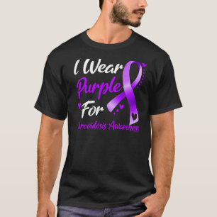 I Wear Purple For Sarcoidosis Awareness T-Shirt