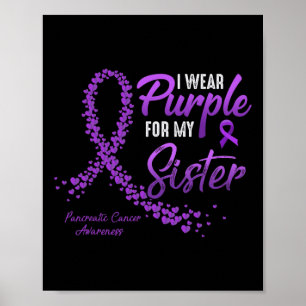 I Wear Purple For SISTER Pancreatic Cancer Awarene Poster