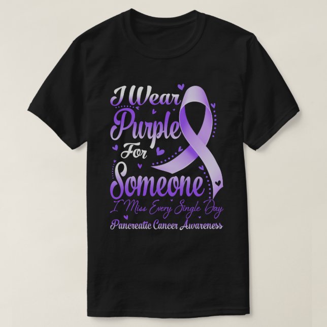 I Wear Purple For Someone Pancreatic Cancer Awaren T-Shirt (Design Front)