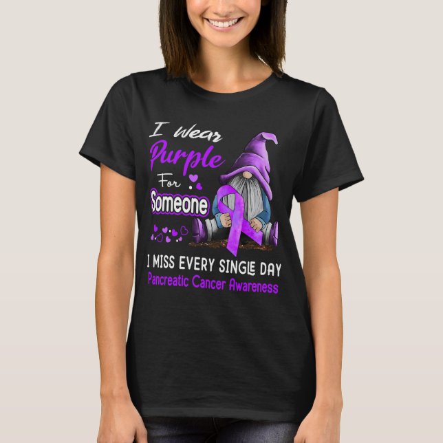 I Wear Purple For Someone Pancreatic Cancer T-Shirt (Front)