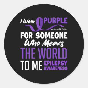 I Wear Purple For Someone Who Means World Epilepsy Classic Round Sticker