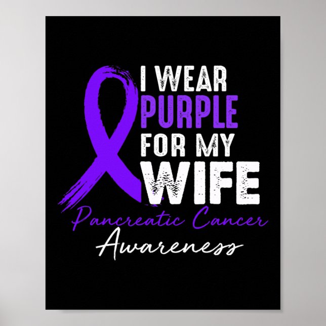 I Wear Purple For WIFE Pancreatic Cancer Awareness Poster (Front)