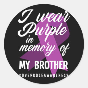 I Wear Purple In Memory For My Brother Overdose Aw Classic Round Sticker