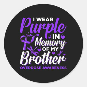 I Wear Purple In Memory For My Brother Overdose Aw Classic Round Sticker