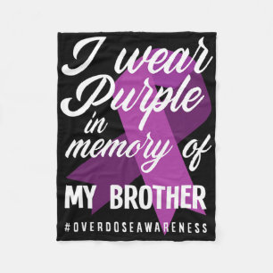 I Wear Purple In Memory For My Brother Overdose Aw Fleece Blanket