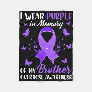I Wear Purple In Memory For My Brother Overdose Aw Fleece Blanket