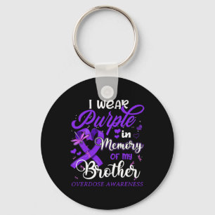 I Wear Purple In Memory For My Brother Overdose Aw Key Ring
