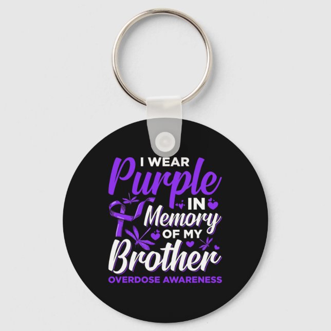 I Wear Purple In Memory For My Brother Overdose Aw Key Ring (Front)