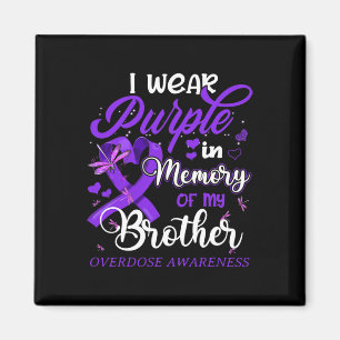 I Wear Purple In Memory For My Brother Overdose Aw Magnet