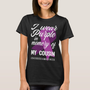 I Wear Purple In Memory For My Cousin Overdose Awa T-Shirt
