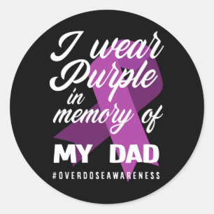 I Wear Purple In Memory For My Dad Overdose Awaren Classic Round Sticker