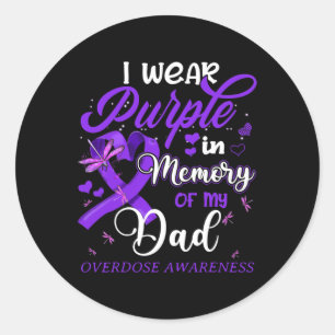 I Wear Purple In Memory For My Dad Overdose Awaren Classic Round Sticker