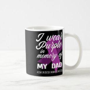 I Wear Purple In Memory For My Dad Overdose Awaren Coffee Mug