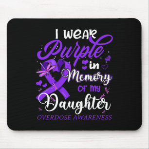 I Wear Purple In Memory For My Daughter Overdose A Mouse Pad