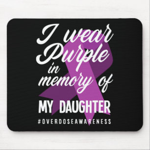 I Wear Purple In Memory For My Daughter Overdose A Mouse Pad