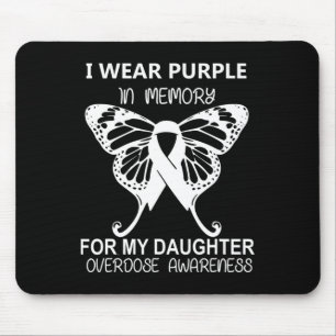 I Wear Purple In Memory For My Daughter Overdose A Mouse Pad