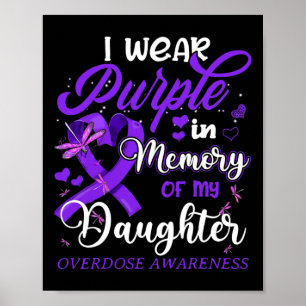 I Wear Purple In Memory For My Daughter Overdose A Poster