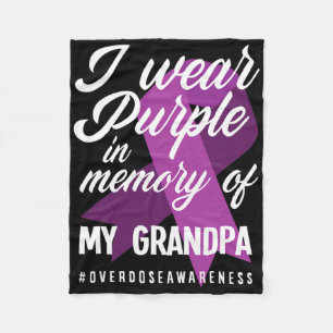 I Wear Purple In Memory For My Grandpa Overdose Aw Fleece Blanket