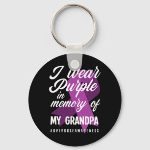 I Wear Purple In Memory For My Grandpa Overdose Aw Key Ring