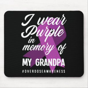 I Wear Purple In Memory For My Grandpa Overdose Aw Mouse Pad