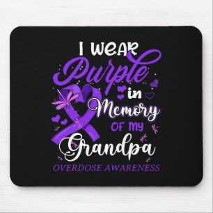 I Wear Purple In Memory For My Grandpa Overdose Aw Mouse Pad