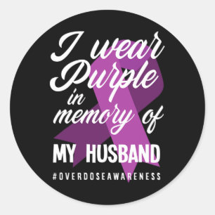 I Wear Purple In Memory For My Husband Overdose Aw Classic Round Sticker
