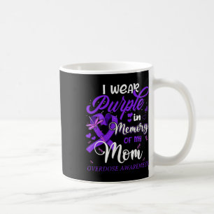 I Wear Purple In Memory For My Mom Overdose Awaren Coffee Mug