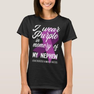 I Wear Purple In Memory For My Nephew Overdose Awa T-Shirt