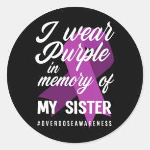I Wear Purple In Memory For My Sister Overdose Awa Classic Round Sticker