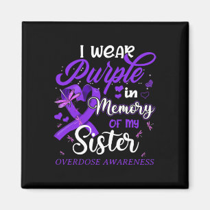 I Wear Purple In Memory For My Sister Overdose Awa Magnet