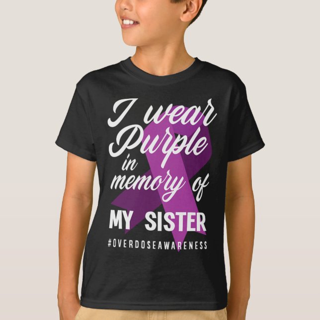 I Wear Purple In Memory For My Sister Overdose Awa T-Shirt (Front)
