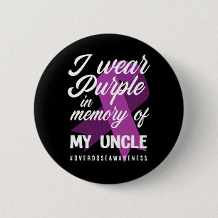 I Wear Purple In Memory For My Uncle Overdose Awar 6 Cm Round Badge