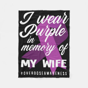 I Wear Purple In Memory For My Wife Overdose Aware Fleece Blanket