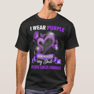 I Wear Purple In Memory Of Dad Pancreatic Cancer A T-Shirt