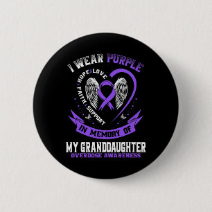 I Wear Purple In Memory of Granddaughter Overdose 6 Cm Round Badge