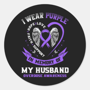 I Wear Purple In Memory Of Husnd Drug Overdose Awa Classic Round Sticker