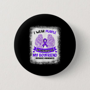 I Wear Purple In Memory Of My Boyfriend Overdose A 6 Cm Round Badge